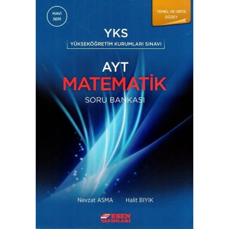 Esen Yayınları AYT Matematik Temel ve Orta Düzey Soru Bankası Mavi Seri